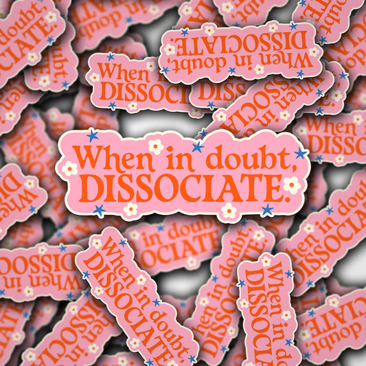 When In Doubt Dissociate Sticker Decorative Stickers