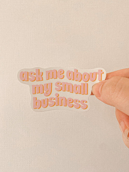 Ask about my Small Business Sticker Decorative Stickers